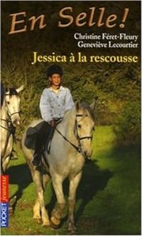 Couverture du livre Jessica à la rescousse ! - Christine Feret Fleury - Genevieve Lecourtier