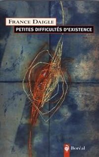 Couverture du livre Petites difficultés d'existence - France Daigle