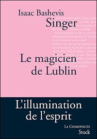 Isaac Bashevis Singer - Le magicien de Lublin