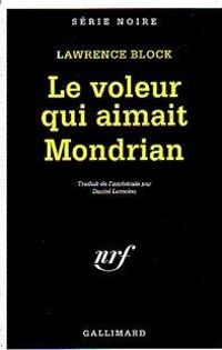 Lawrence Block - Daniel Lemoine - Le Voleur qui aimait Mondrian