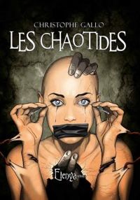 Couverture du livre Les Chaotides - Christophe Gallo