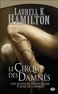 Laurell K. Hamilton - Le Cirque des damnés