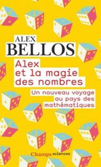 Alex Bellos - Alex et la magie des nombres
