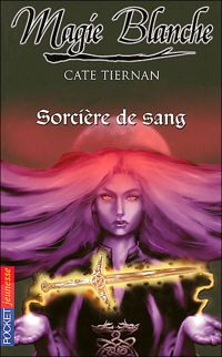 Cate Tiernan - Sorcière de sang