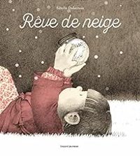 Couverture du livre Rêve de neige - Sibylle Delacroix