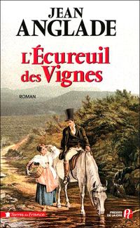 Couverture du livre L'Ecureuil des vignes - Jean Anglade