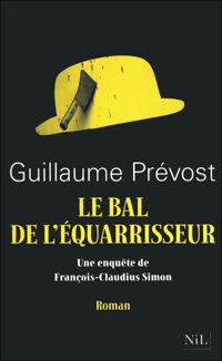 Guillaume Prévost - Le Bal de l'Équarrisseur