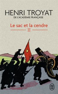 Couverture du livre Le Sac et la cendre - Henri Troyat