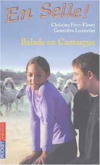 Couverture du livre Balade en Camargue - Christine Feret Fleury - Genevieve Lecourtier