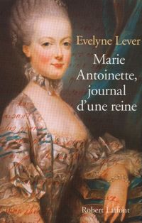 Couverture du livre Marie-Antoinette, journal d'une reine - Evelyne Lever