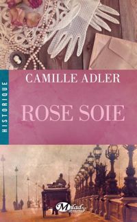 Couverture du livre Rose soie - Camille Adler