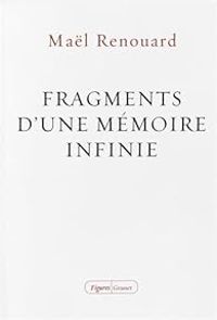 Couverture du livre Fragments d'une mémoire infinie - Mal Renouard