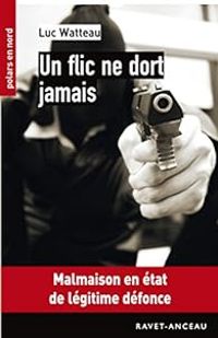 Couverture du livre Un flic ne dort jamais - Luc Watteau