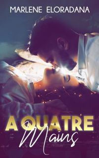 Couverture du livre À quatre mains - Marlene Eloradana