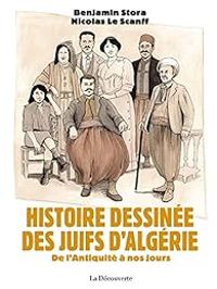 Couverture du livre Histoire dessinée des juifs d'Algérie - Benjamin Stora - Nicolas Le Scanff