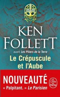 Couverture du livre Le crépuscule et l'aube - Ken Follett