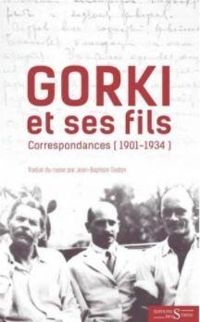 Couverture du livre Gorki et ses fils - Maxime Gorki - Maxime Pechkov - Zinovi Pechkov