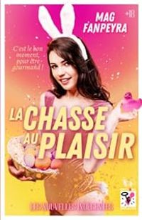 Couverture du livre La Chasse au Plaisir - Mag Fanpeyra