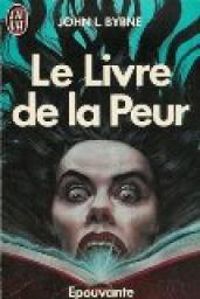 Couverture du livre Le livre de la peur - John Byrne