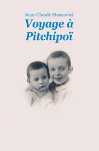 Couverture du livre Voyage à Pitchipoï - Jean Claude Moscovici