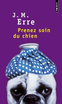 J. M. Erre - Prenez soin du chien