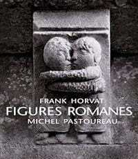 Michel Pastoureau - Figures romanes