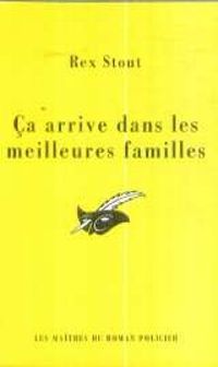 Couverture du livre Ça arrive dans les meilleures familles - Rex Stout