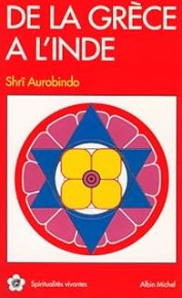 Couverture du livre De la Grèce à l'Inde  - Sri Aurobindo