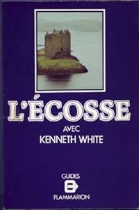 Kenneth White - L'Écosse