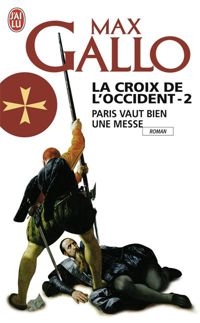 Couverture du livre Paris vaut bien une messe - Max Gallo