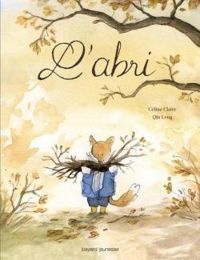 Couverture du livre L'abri - Celine Claire - Qin Leng - Leng Qin