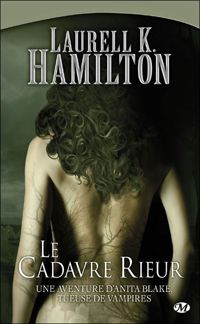 Couverture du livre Le Cadavre rieur - Laurell K Hamilton