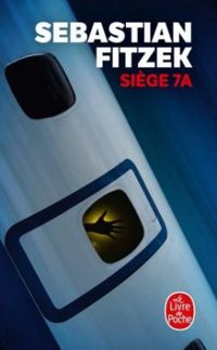 Couverture du livre Siège 7A - Sebastian Fitzek