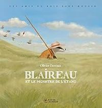 Olivier Desvaux - Blaireau et le monstre de l'Etang