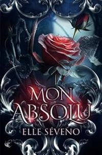 Couverture du livre Mon Absolu - Elle Seveno