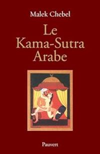 Couverture du livre Le Kama-Sutra arabe  - Malek Chebel