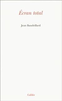 Jean Baudrillard - Ecran total