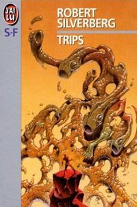 Couverture du livre Trips : [nouvelles] - Robert Silverberg