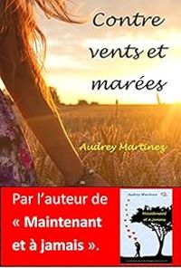 Audrey Martinez - Contre vents et marées