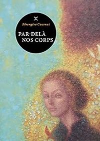 Couverture du livre Par-delà nos corps - Berengere Cournut