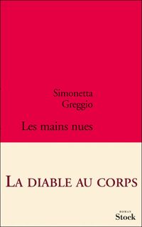 Couverture du livre Les mains nues - Simonetta Greggio