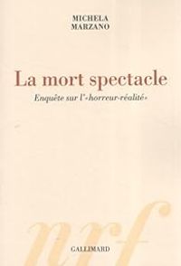 Couverture du livre Nouveaux spectacles de la mort : Enquête sur l' - Michela Marzano