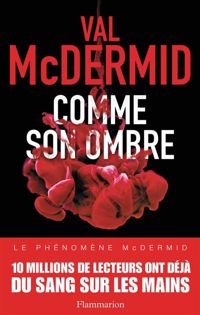 Val Mcdermid - Comme son ombre