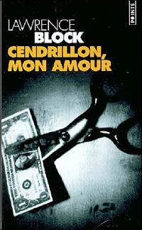 Couverture du livre Cendrillon mon amour - Lawrence Block