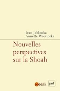 Annette Wieviorka - Nouvelles perspectives sur la Shoah