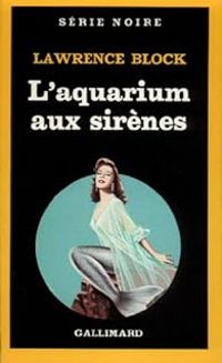 Lawrence Block - L'aquarium aux sirènes