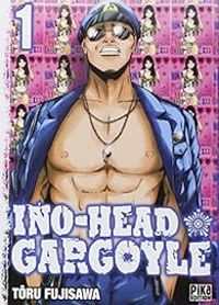 Couverture du livre Ino-Head Gargoyle - Toru Fujisawa