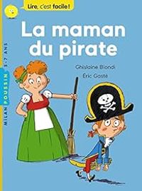 Couverture du livre Lire, c'est facile ! La maman du pirate - Ghislaine Biondi - Eric Gaste