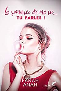 Couverture du livre La romance de ma vie... Tu parles ! - Farah Anah