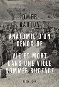 Omer Bartov - Anatomie d'un génocide